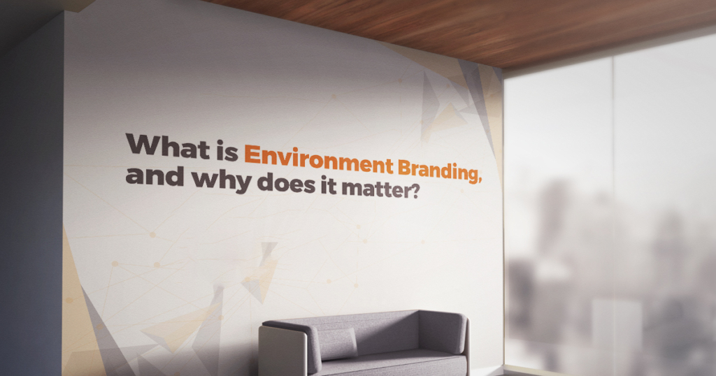 What is Environment Branding, and why does it matter